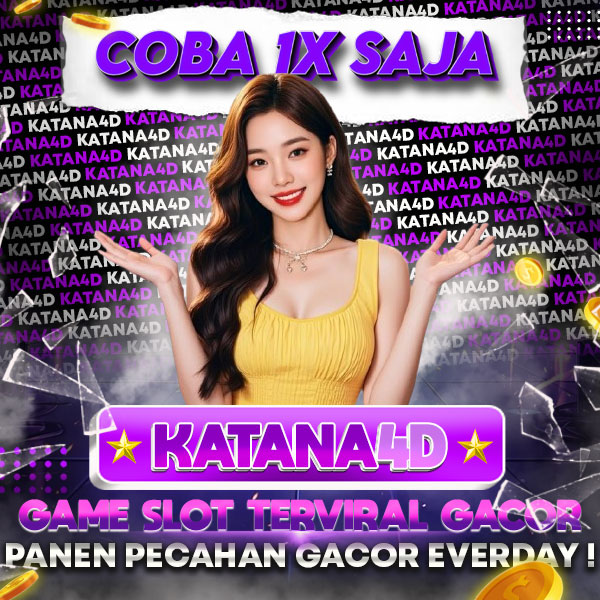 KATANA4D > Slot Terpercaya & Slot 88 Favorit Rakyat Indonesia by Hey siriusly
